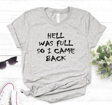 Load image into Gallery viewer, Hell Was Full So I Came Back Tee
