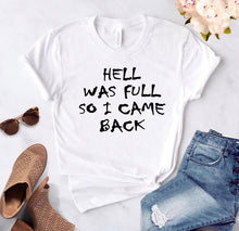 Load image into Gallery viewer, Hell Was Full So I Came Back Tee

